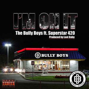 I'M ON IT (feat. SUPERSTAR 420) [Explicit]