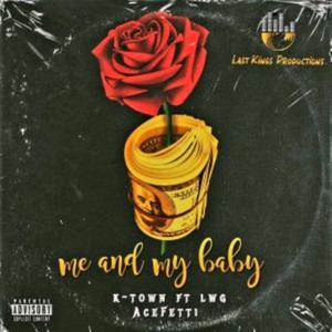 Me and my baby (feat. lwg acefetti) (Explicit)