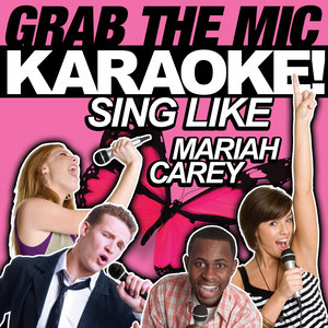 Grab the Mic Karaoke! Sing Like Mariah Carey