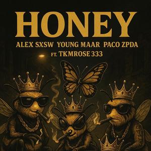 HONEY (feat. Alex Sxsw, PACO ZPDA & (Beat by tkmrose333)) [Explicit]