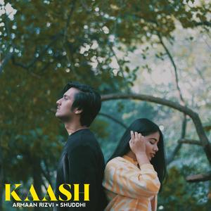 Kaash (feat. Shuddhi)