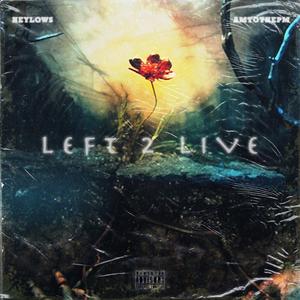 Left 2 Live (Explicit)