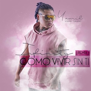 Como Vivir Sin Ti (Remix|Infinity)