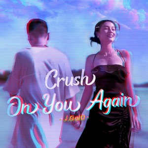 Crush On You Again (Explicit)