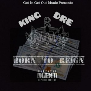 Born to Reign