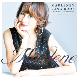 『MARLENE’S SONG BOOK』～MEMORIES FOR TOMORROW～