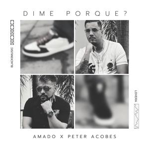 Dime Porque (feat. Amado)