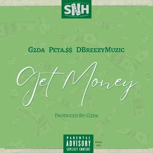 Get Money (feat. G2da, D Breezy Muzic & Peta. $$) [Explicit]