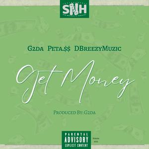 Get Money (feat. G2da, D Breezy Muzic & Peta. $$) (Explicit)