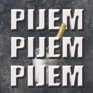 Pijem (feat. Tiz & Vejvi) (Explicit)