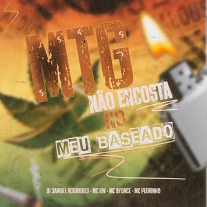 MTG NÃO ENCOSTA NO MEU BASEADO