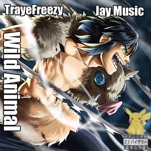 Wild Animal(feat. Jay Music) (Explicit)