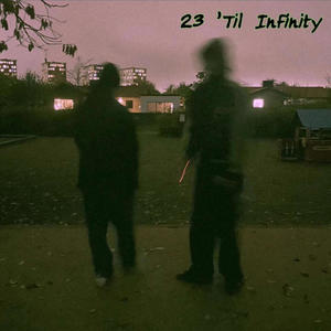 23 'til Infinity (Explicit)