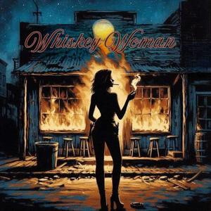 Whiskey Woman (Explicit)