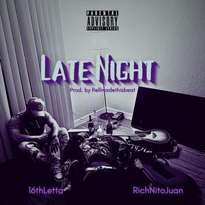 Late Night (feat. 16thLetta) [Explicit]