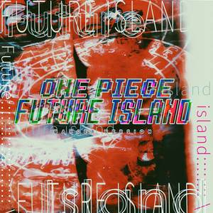 Future Island (Banger Version)