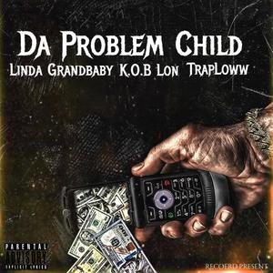 Da Problem Child (feat. Linda Grandbaby & TrapLoww) [Explicit]