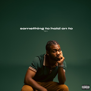 Something to Hold On to Side A (Explicit)