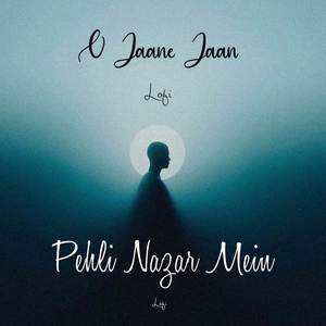 O Jaane Jaan Lofi (Pehli Nazar Mein Lofi)