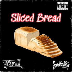 Sliced Bread (Explicit)