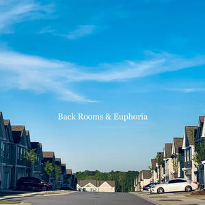 Back Rooms & Euphoria (Explicit)