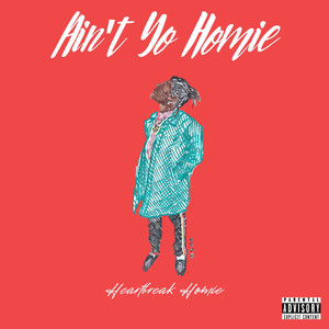 Ain't Yo Homie (Explicit)