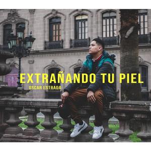 Oscar estrada (Extrañando tu piel) (Explicit)