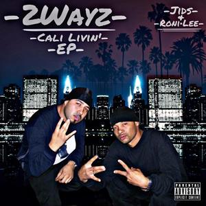 2 Wayz Cali Livin' (Explicit)