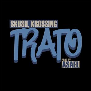 Trato (feat. Krossing & Asael csk) (Explicit)