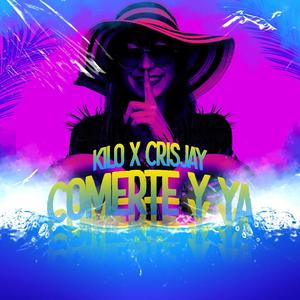 Comerte Y Ya (feat. CrisJay_br)