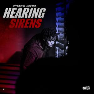 Hearing Sirens (Explicit)