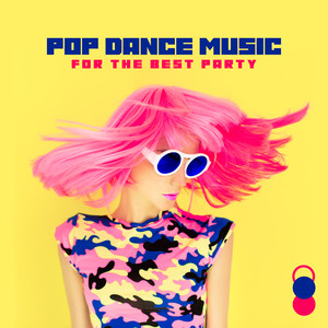 Pop Dance Music for the Best Party