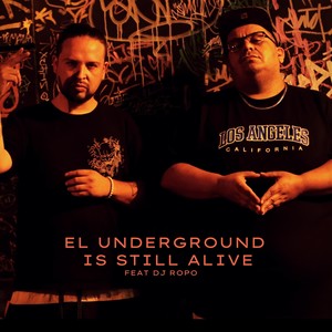 El Underground Is Still Alive(feat. DJ Ropo)