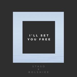 I'll Set You Free(feat. Bolshiee)