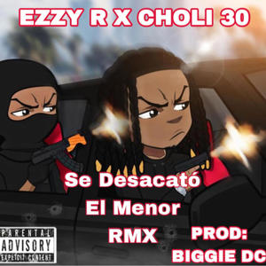 Se Desacató El Menor RMX (feat. Ezzy R) [Explicit]