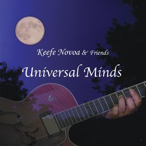 Keefe Novoa & Friends: Universal Minds