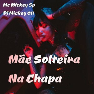 Mãe Solteira Na Chapa (Explicit)