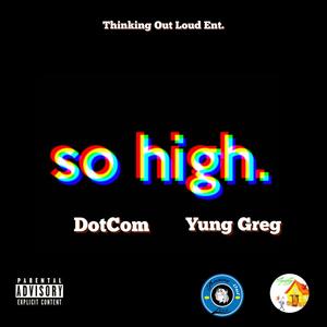 So High (feat. Yung Greg) [Explicit]