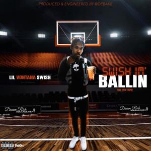 Swish Im Ballin (Explicit)