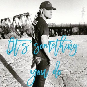 It's Something You Do (Explicit)