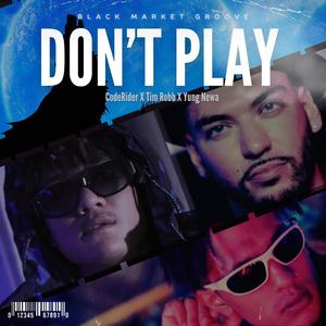 Don't Play (feat. Yung Newa) (Explicit)