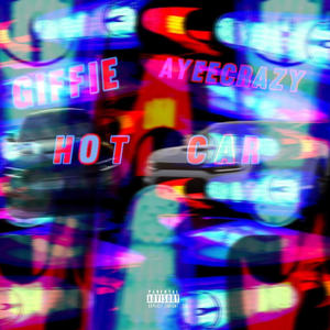 Hot Car (feat. Ayeecrazy) [Explicit]