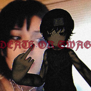 DEATH OR SWAG (Explicit)