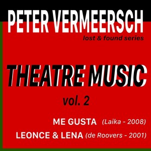 Theatre Music, Vol. 2 : Me Gusta / Leonce & Lena