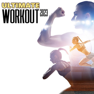 Ultimate Workout 2023 (Explicit)