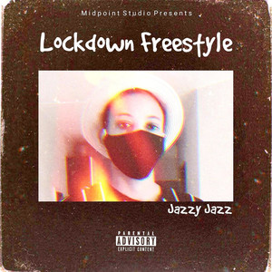 Lockdown Freestyle (Explicit)