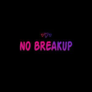 No Breakup