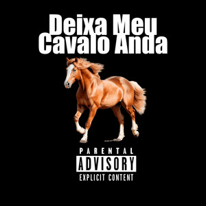 deixa meu cavalo anda (Explicit)