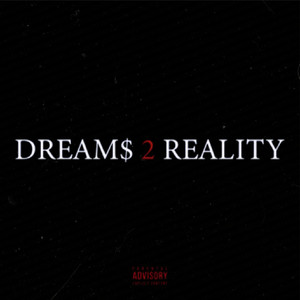 Dream$ 2 Reality Ep (Explicit)