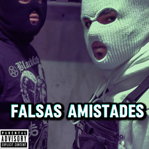 Falsas Amistades (Explicit)